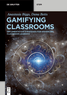Gamifying Classrooms: Implementation Strategies for Enhancing Classroom Learning