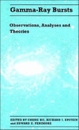 Gamma-Ray Bursts: Observations, Analyses and Theories - Ho, Cheng (Editor), and Epstein, Richard I (Editor), and Fenimore, Edward E (Editor)