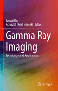 Gamma Ray Imaging: Technology and Applications