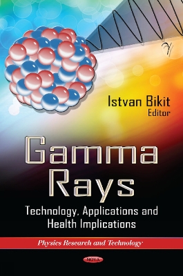 Gamma Rays: Technology, Applications & Health Implications - Bikit, Istvan (Editor)