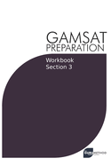 GAMSAT Preparation Workbook Section 3: GAMSAT Style Questions and Step-By-Step Solutions