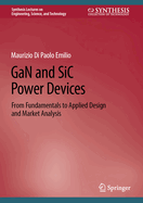 Gan and Sic Power Devices: From Fundamentals to Applied Design and Market Analysis