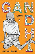 Gandhi: A Manga Biography