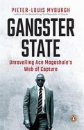 Gangster State: Unravelling Ace Magashule's Web of Capture