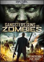 Gangsters, Guns and Zombies