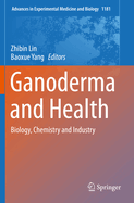 Ganoderma and Health: Biology, Chemistry and Industry