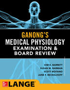Ganong's Physiology Examination and Board Review
