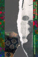 Gap Gardening: Selected Poems