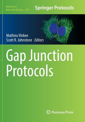 Gap Junction Protocols - Vinken, Mathieu (Editor), and Johnstone, Scott R (Editor)