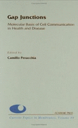 Gap Junctions: Molecular Basis of Cell Communication in Health and Disease