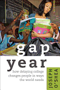 Gap Year: How Delaying College Changes People in Ways the World Needs