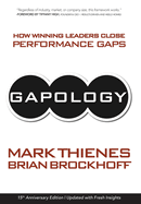 Gapology: How Winning Leaders Close Performance Gaps, 15th Anniversary Edition