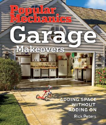 Garage Makeovers: Adding Space Without Adding on - Peters, Rick
