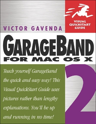 Garageband 2 for Mac OS X: Visual QuickStart Guide - Gavenda, Victor