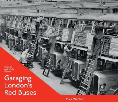 Garaging London's Red Buses - Webber, Mick