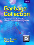 Garbage Collection: Algorithms for Automatic Dynamic Memory Management
