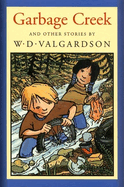 Garbage Creek: And Other Stories