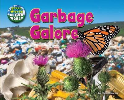 Garbage Galore - Lawrence, Ellen