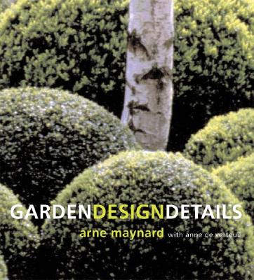 Garden Design Details - Maynard, Arne, and De Verteuil, Anne