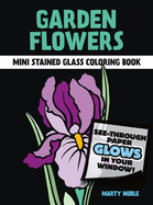 Garden Flowers Mini Stained Glass Coloring Book