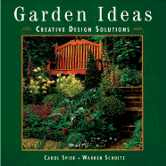 Garden Ideas: Creative Design Solutions - Spier, Carol, and Schultz, Warren