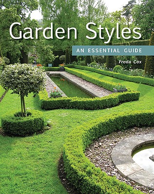 Garden Styles: An Essential Guide - Cox, Freda