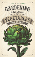 Gardening � La Mode: Vegetables