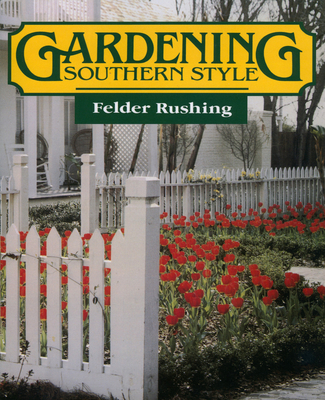 Gardening Southern Style - Rushing, Felder