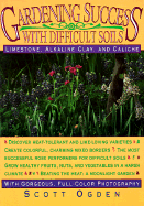 Gardening Success with Difficult Soils: Limestone, Alkaline Clay, and Caliche Soils