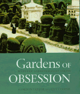Gardens of Obsession: Eccentric and Extravagant Visions