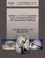 Gardes V. U S U.S. Supreme Court Transcript of Record with Supporting Pleadings