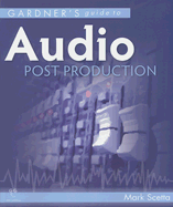 Gardner's Guide to Audio Post Production