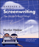 Gardner's Guide to Screenwriting: The Writer's Road Map