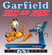 Garfield Eats and Runs: His 65th Book