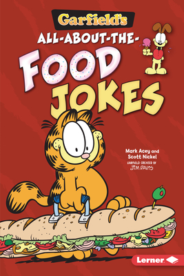 Garfield's (R) All-About-The-Food Jokes - Nickel, Scott, and Acey, Mark