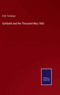 Garibaldi and the Thousand May 1860