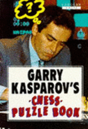 Garry Kasparov's Chess Puzzle Book