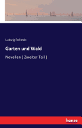 Garten und Wald: Novellen ( Zweiter Teil )