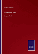 Garten und Wald: Zweiter Theil