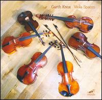 Garth Knox: Viola Spaces - Agn�s Versterman (cello); Aur�lien Grais (viola); Carol Robinson (clarinet); Cyprien Busolini (viola); Garth Knox (viola);...