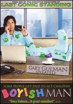 Gary Gulman: Boyish Man