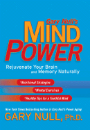 Gary Null's Mind Power: Rejuvenate Your Brain and Memory Naturally