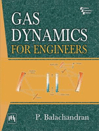 Gas Dynamics For Engineers