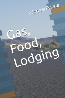Gas, Food, Lodging - Payne, Michael