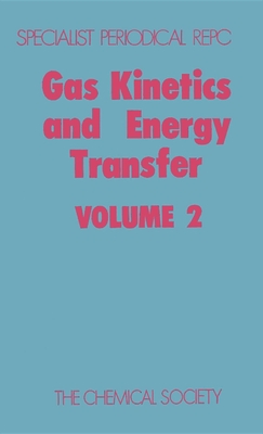 Gas Kinetics and Energy Transfer: Volume 2 - Ashmore, P G (Editor), and Donovan, R J (Editor)