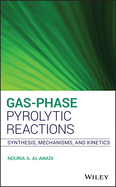 Gas-Phase Pyrolytic Reactions: Synthesis, Mechanisms, and Kinetics
