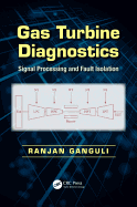 Gas Turbine Diagnostics: Signal Processing and Fault Isolation