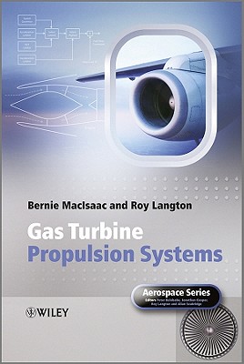 Gas Turbine Propulsion Systems - MacIsaac, Bernie, and Langton, Roy, and Belobaba, Peter