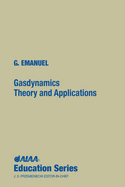 Gasdynamics, theory and applications - Emanuel, George