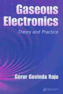 Gaseous Electronics: Theory and Practice